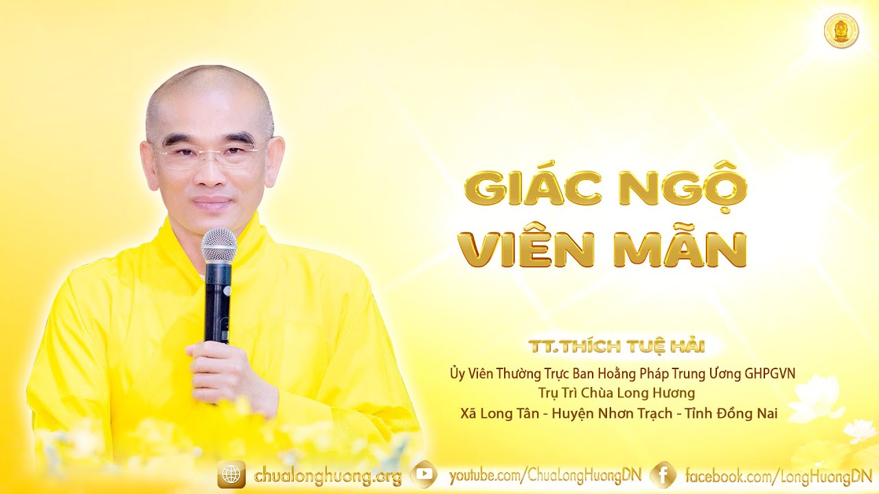 Giác Ngộ Viên Mãn - TT. Thích Tuệ Hải  -  Chùa Long Hương