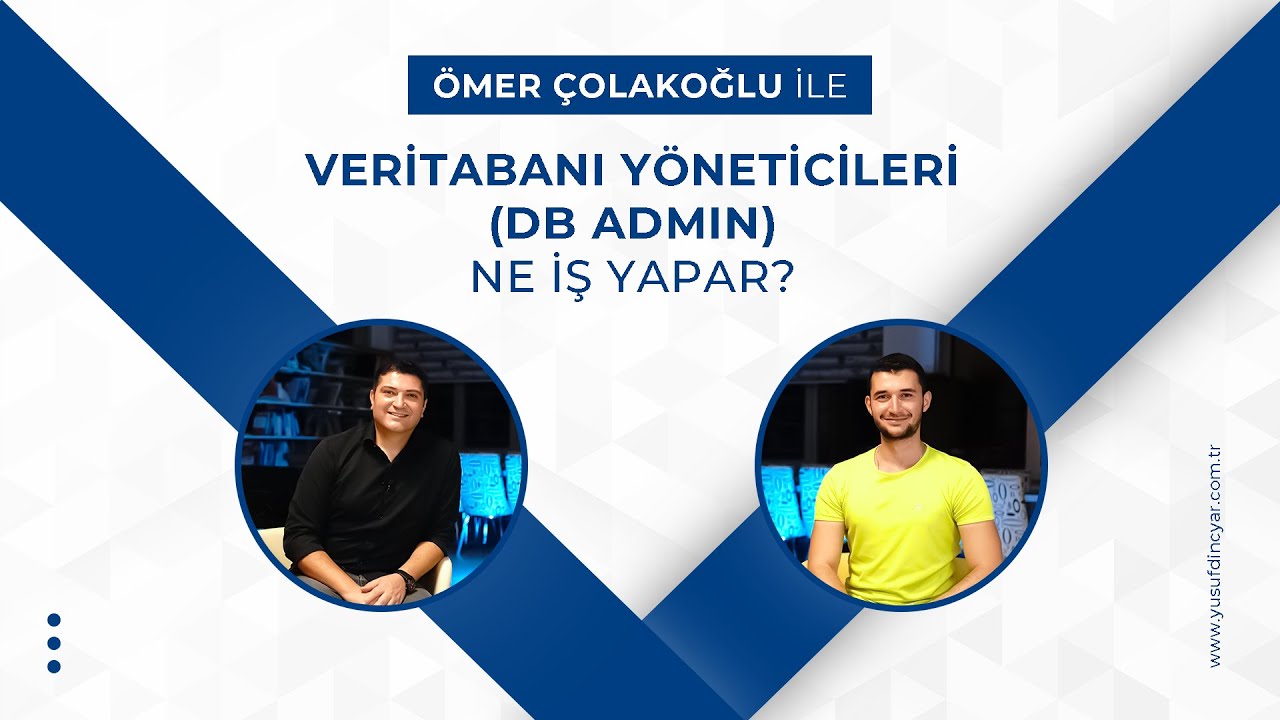 Veritabanı Yöneticileri (Db Admin) Ne İş Yapar? - Ömer ÇOLAKOĞLU