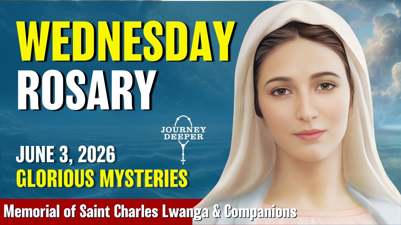 Wednesday Rosary ❤️ Glorious Mysteries of the Rosary ❤️ June 3, 2026 VIRTUAL ROSARY