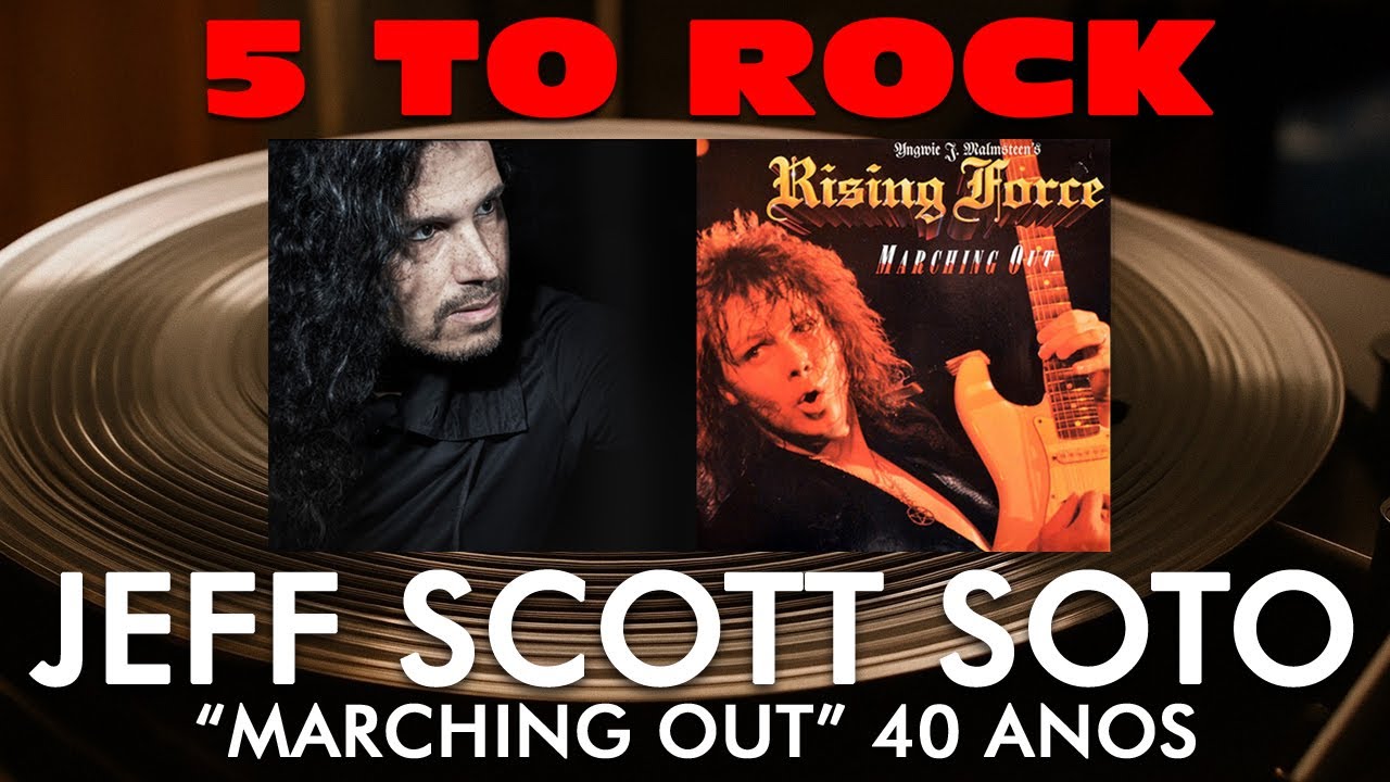 5 TO ROCK: Jeff Scott Soto e os 40 anos de Marching Out