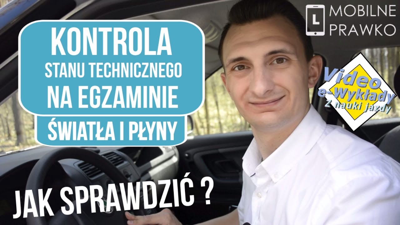 Jak sprawdzić stan techniczny na egzaminie na prawo jazdy. Światła i płyny.