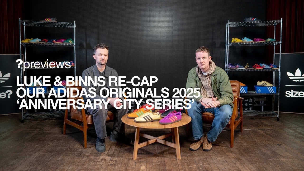 size? previews: Luke & Binns re-cap our adidas Originals 2025 ‘Anniversary City Series’