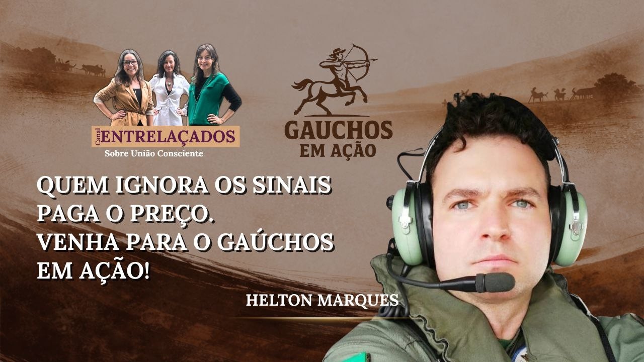 Quem Ignora os Sinais PAGA O PREÇO. Venha para o Gaúchos em Ação!
