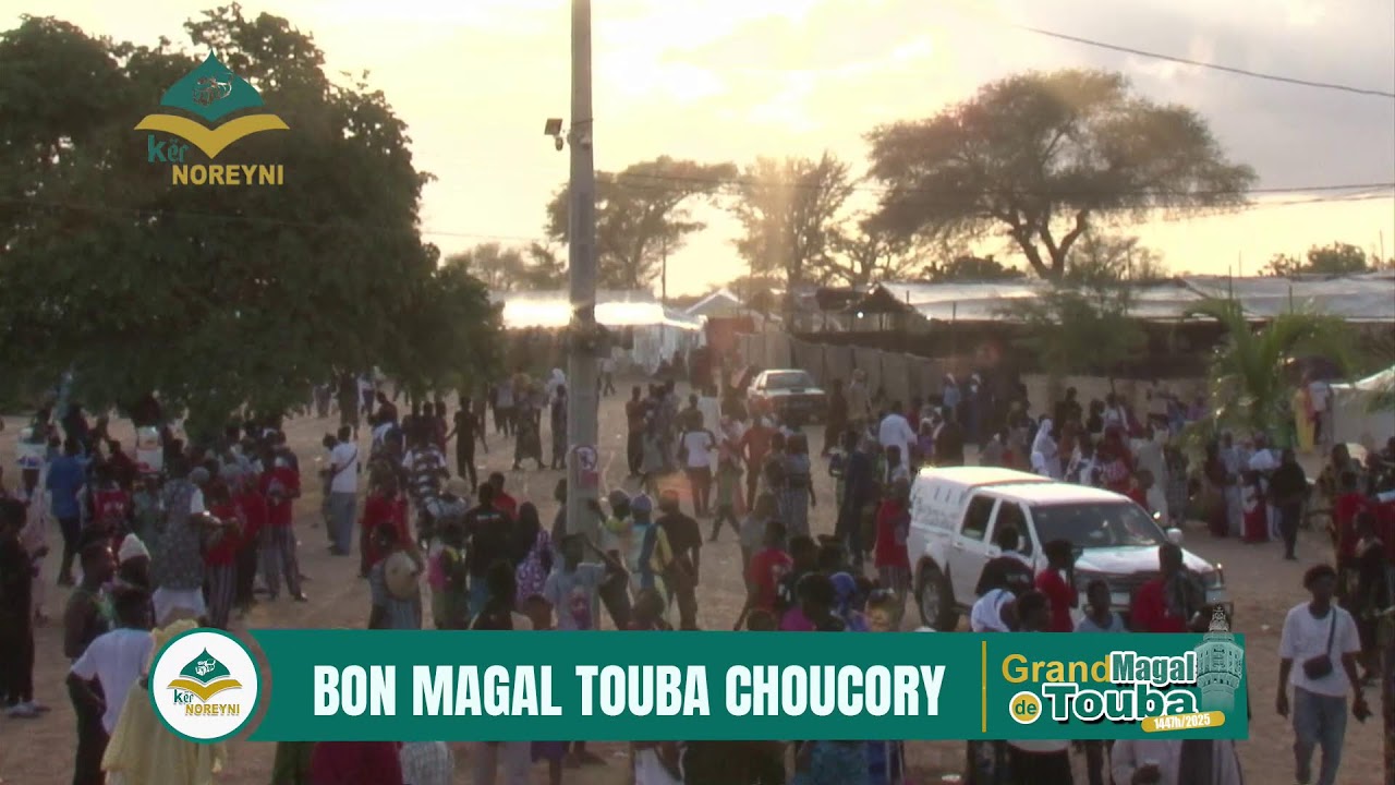 SUIVEZ EN DIRECT LE GRAND MAGAL DE TOUBA 2025 A CHOUCORY