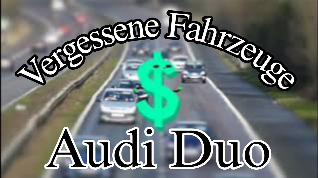 Vergessene Fahrzeuge : Audi Duo