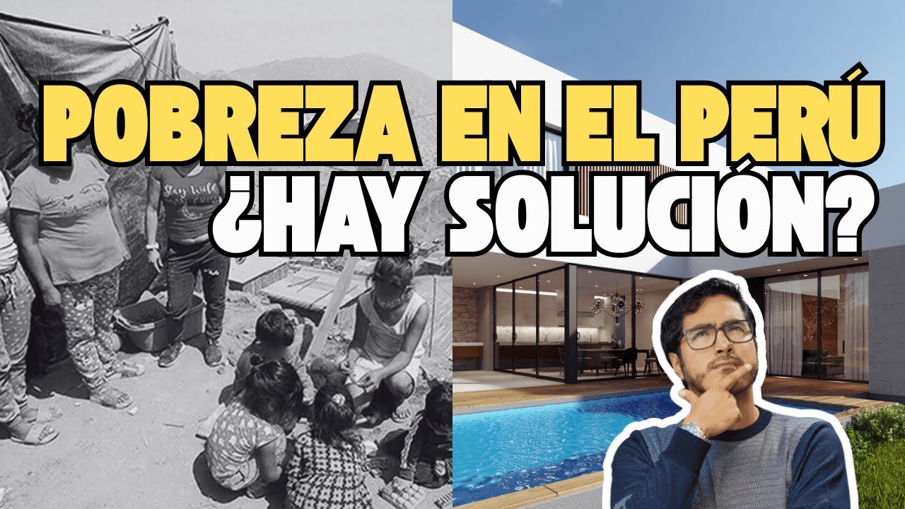¿El POBRE es POBRE POR QUE QUIERE? Un análisis a profundidad de este complejo fenómeno en Perú