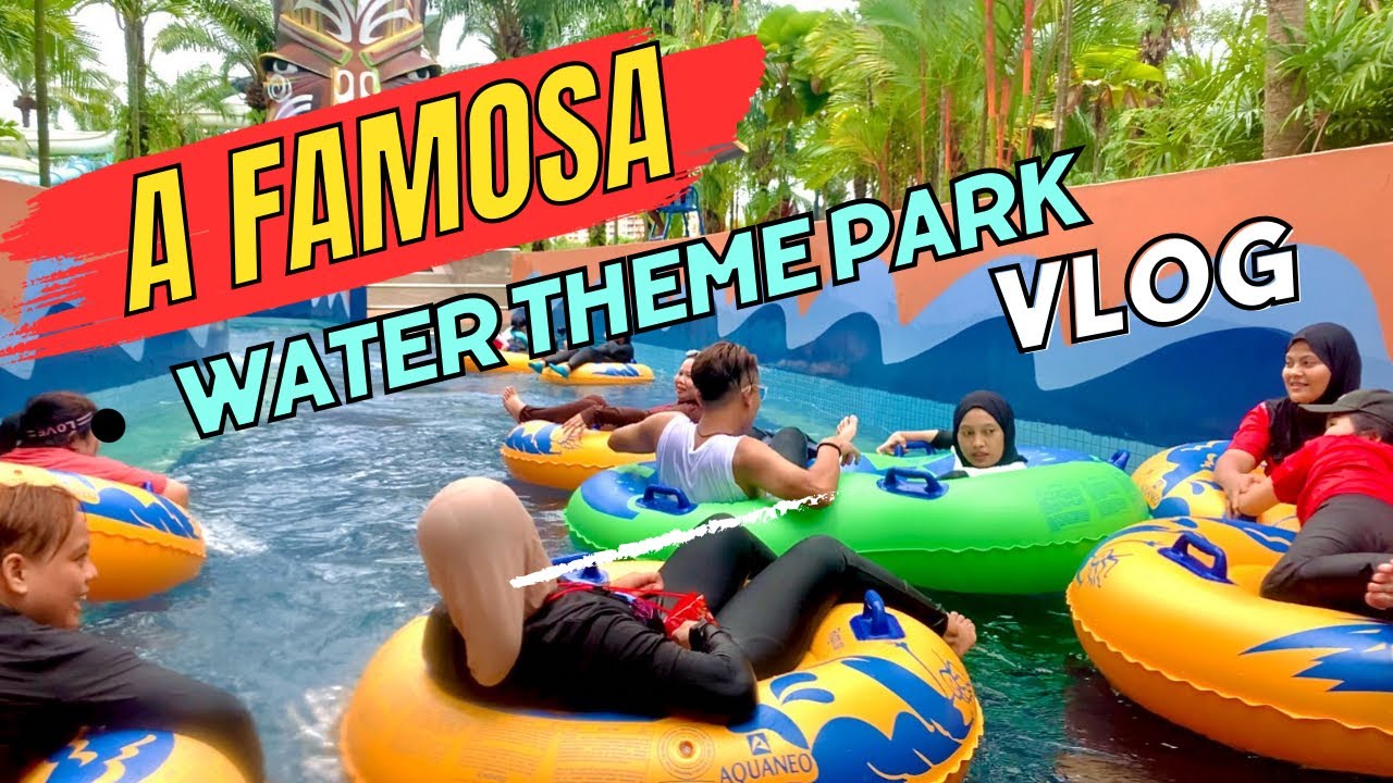A FAMOSA WATER THEME PARK MELAKA VLOG‼️😍