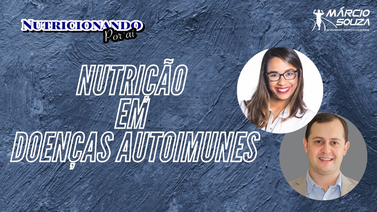 Nutrição em Doenças Autoimunes - Camila Avelar e Marcio Souza