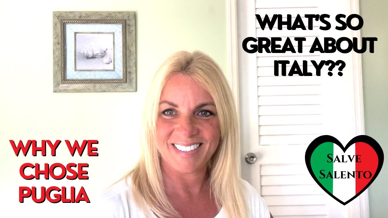 What's so great about Italy? Why we chose Salento in Southern Puglia to purchase our Italian home!