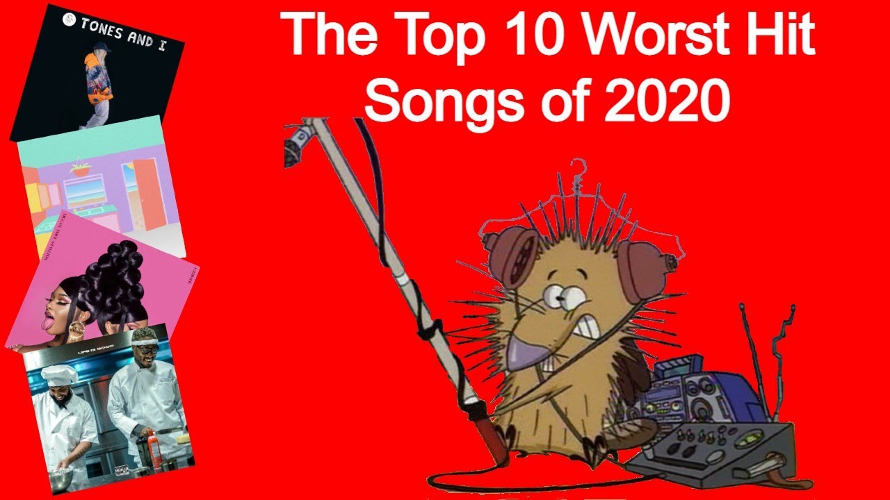 The Top 10 Worst Hit Songs of 2020