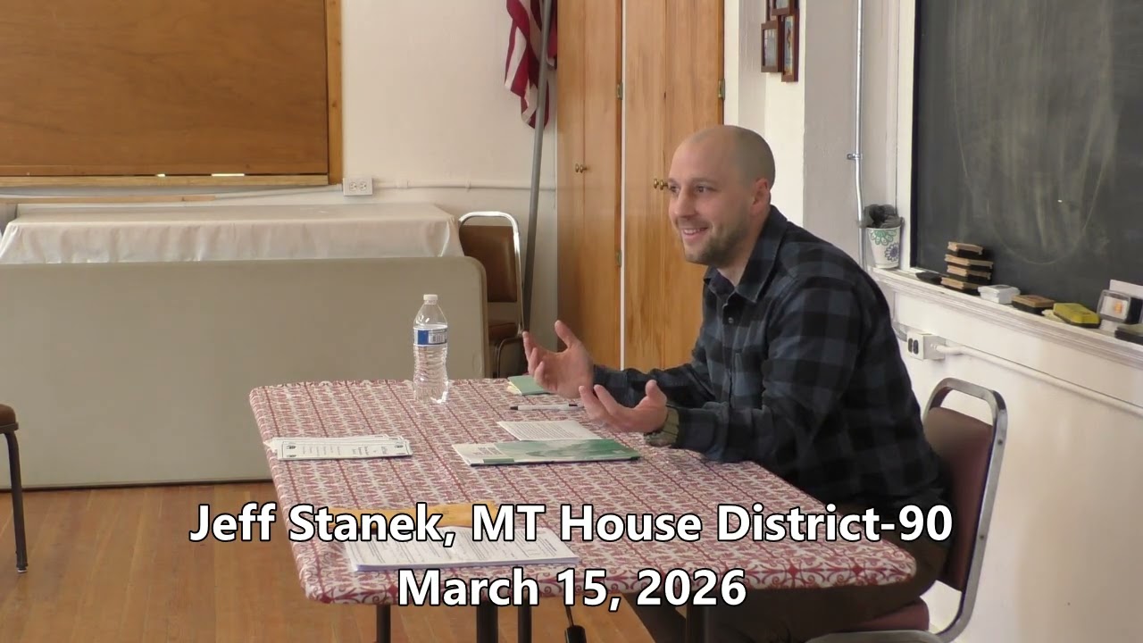 Jeff Stanek, MT House District 90 on March 15, 2026  Candidate meeting in DeBorgia MT