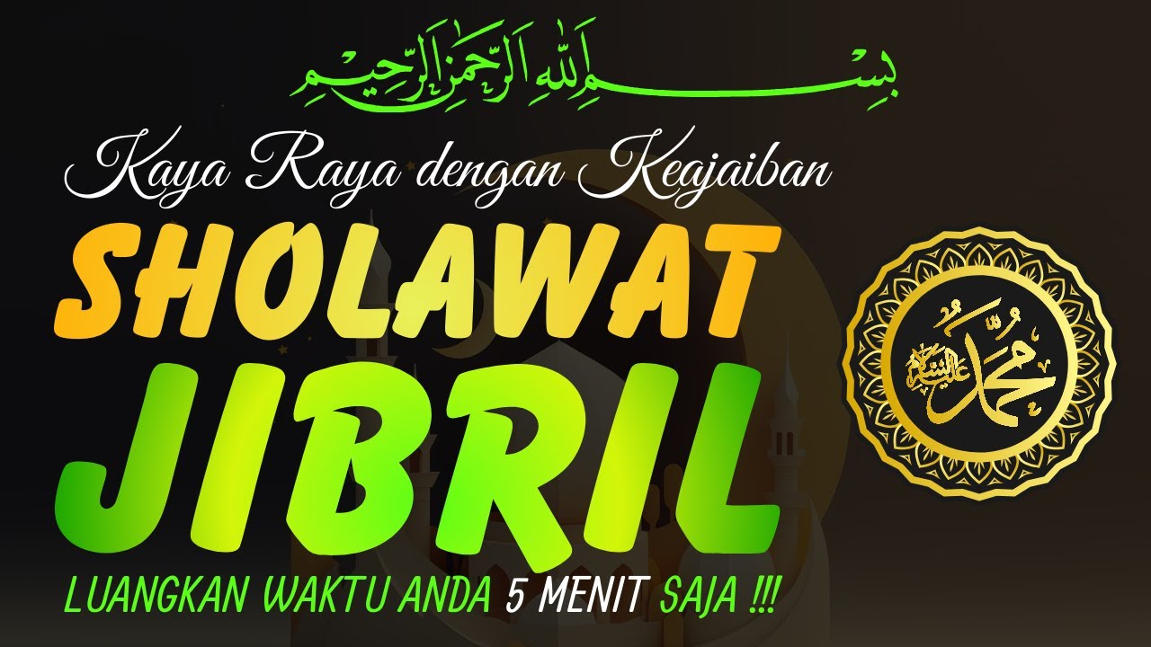 SHOLAWAT JIBRIL PENARIK REZEKI PALING DAHSYAT, SHALAWAT NABI MERDU, Sholawat Nabi Muhammad SAW