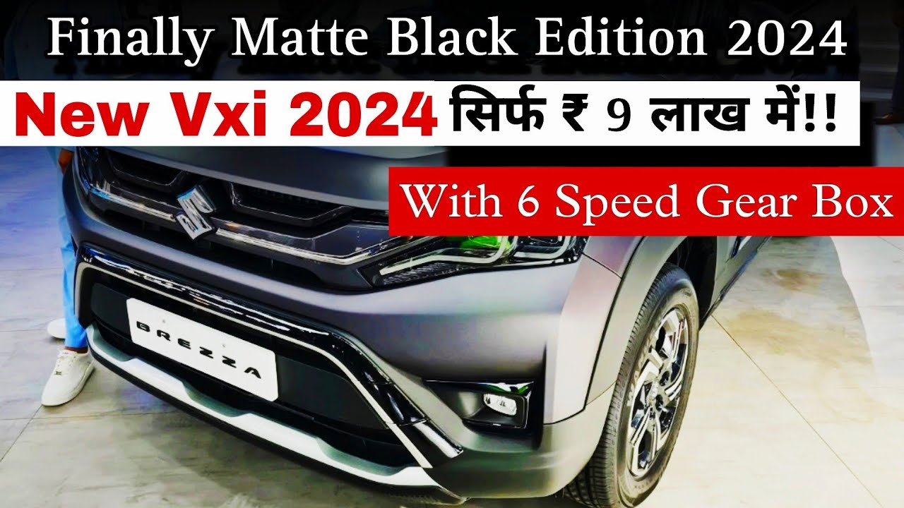 New 2024 Brezza Vxi Matte Black Edition Now With 6 Speed Gear Box