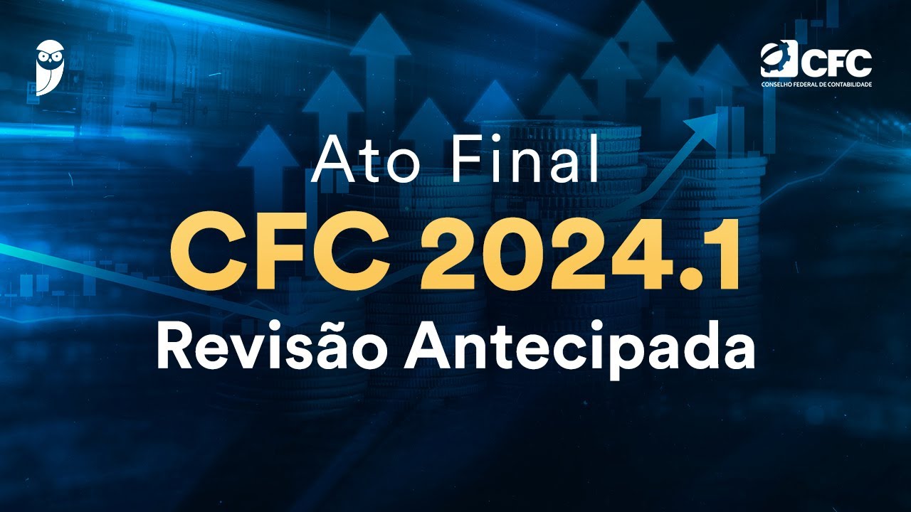 Ato Final CFC 2024. 1 – Revisão Antecipada