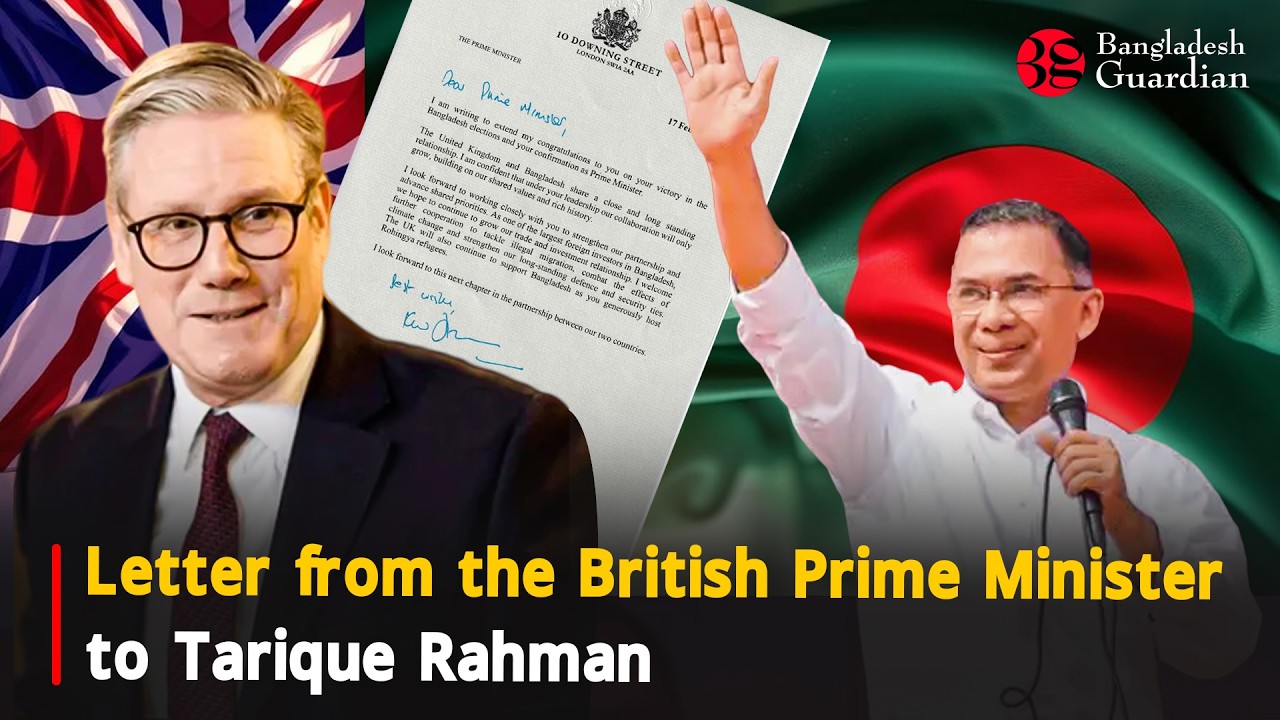 Letter from the British Prime Minister to Tarique Rahman, Pledge to Strengthen Partnership
