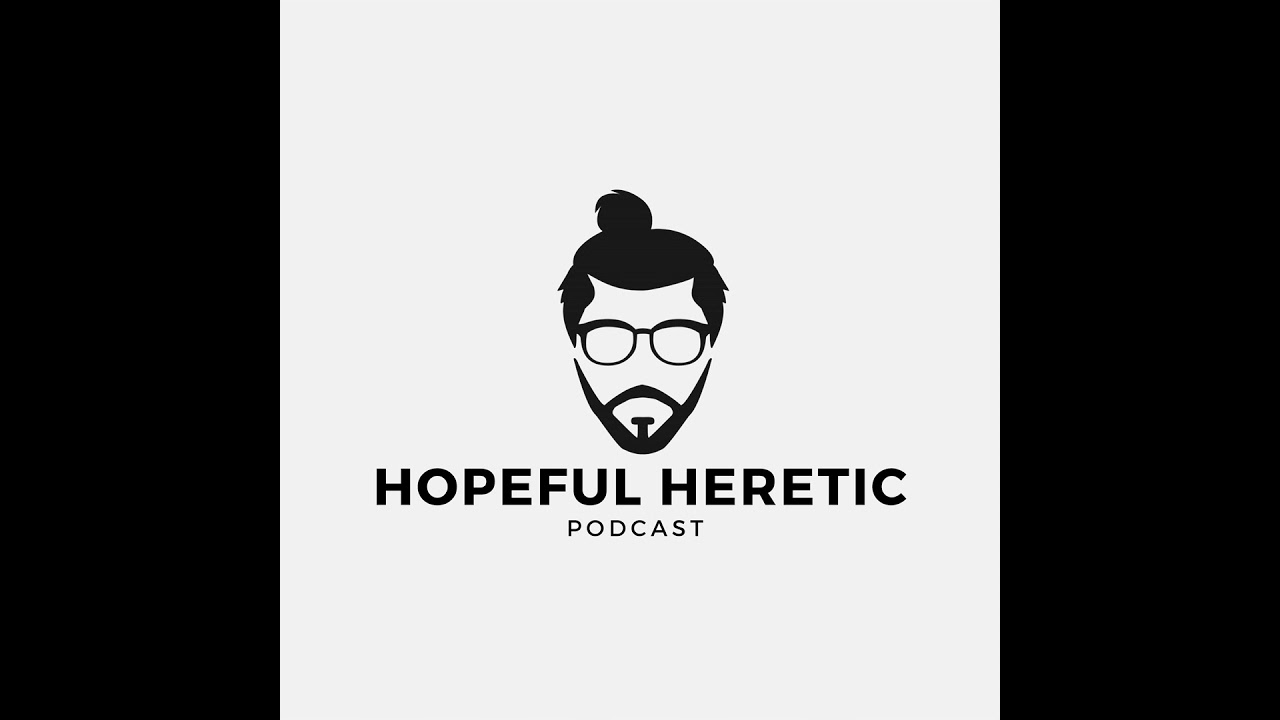 Fighting Spiritual Things with Physical Means | The Hopeful Heretic Podcast