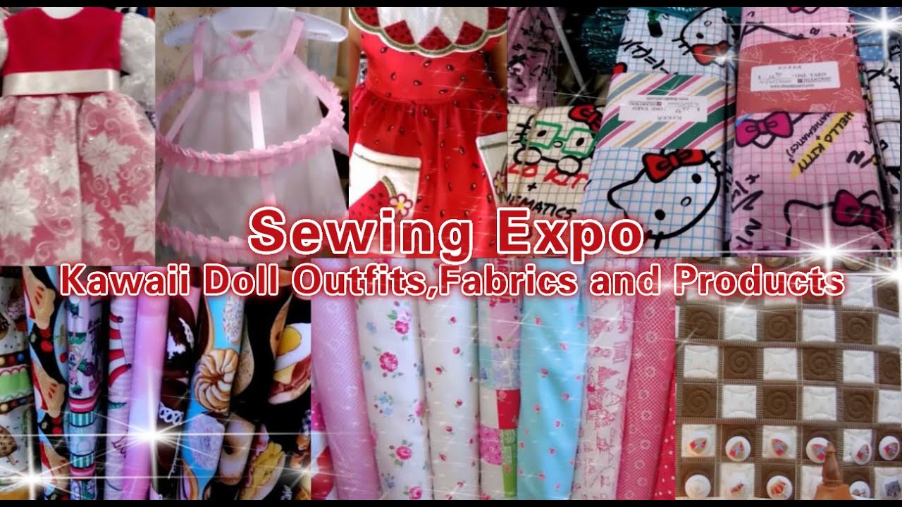 Sewing expo 2015 - Doll Outfits, Fabrics, Home Decorations,Fancy Machines