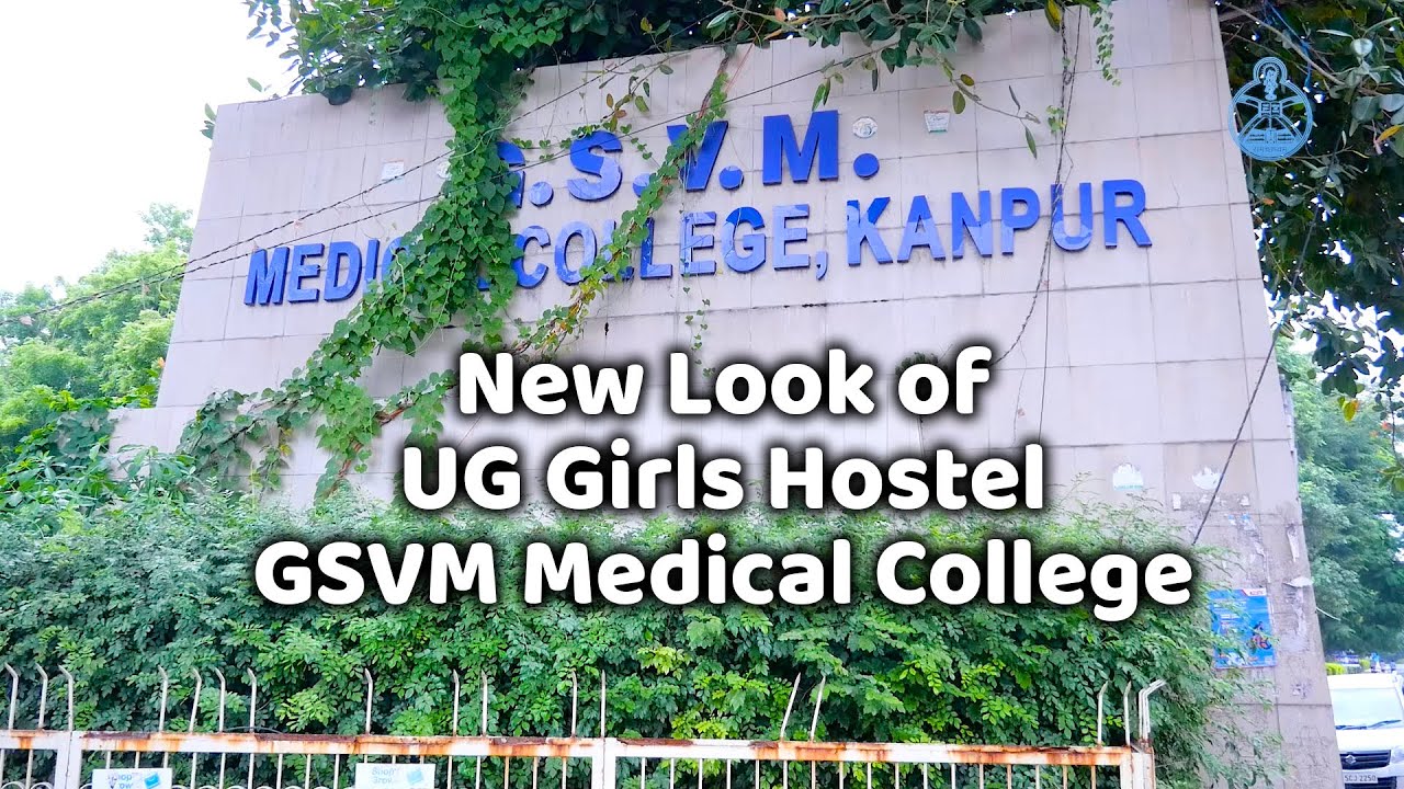 New look of UG Girls Hostel-GSVM Medical College Kanpur| An appeal by GEMS President Dr Yashwant Rao
