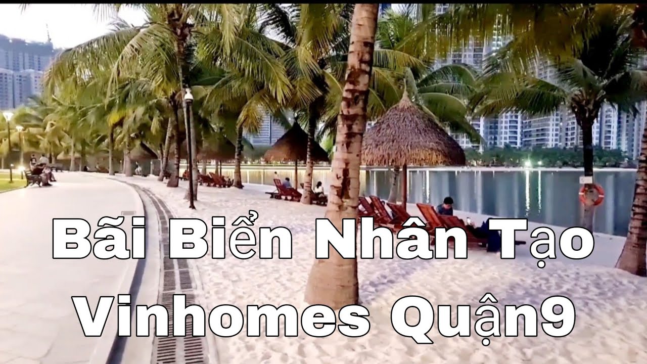 Thăm Bãi Biển Nhân Tạo khu Đô Thị Vinhomes quận 9 phần 2