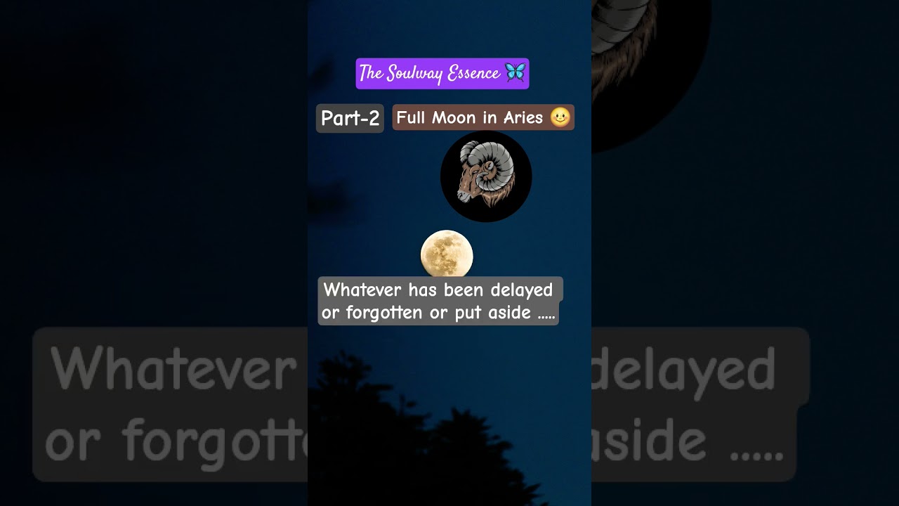 Full Moon Message; #fullmoonmessages #Aries #fullmoonaries #soulmessages #selfdiscovery #selfhealing