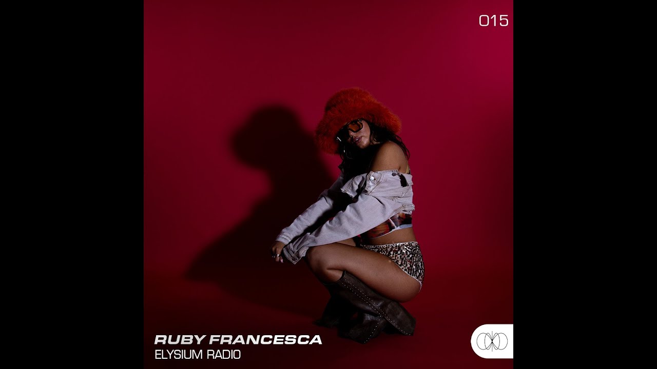 Elysium Radio 015: Ruby Francesca