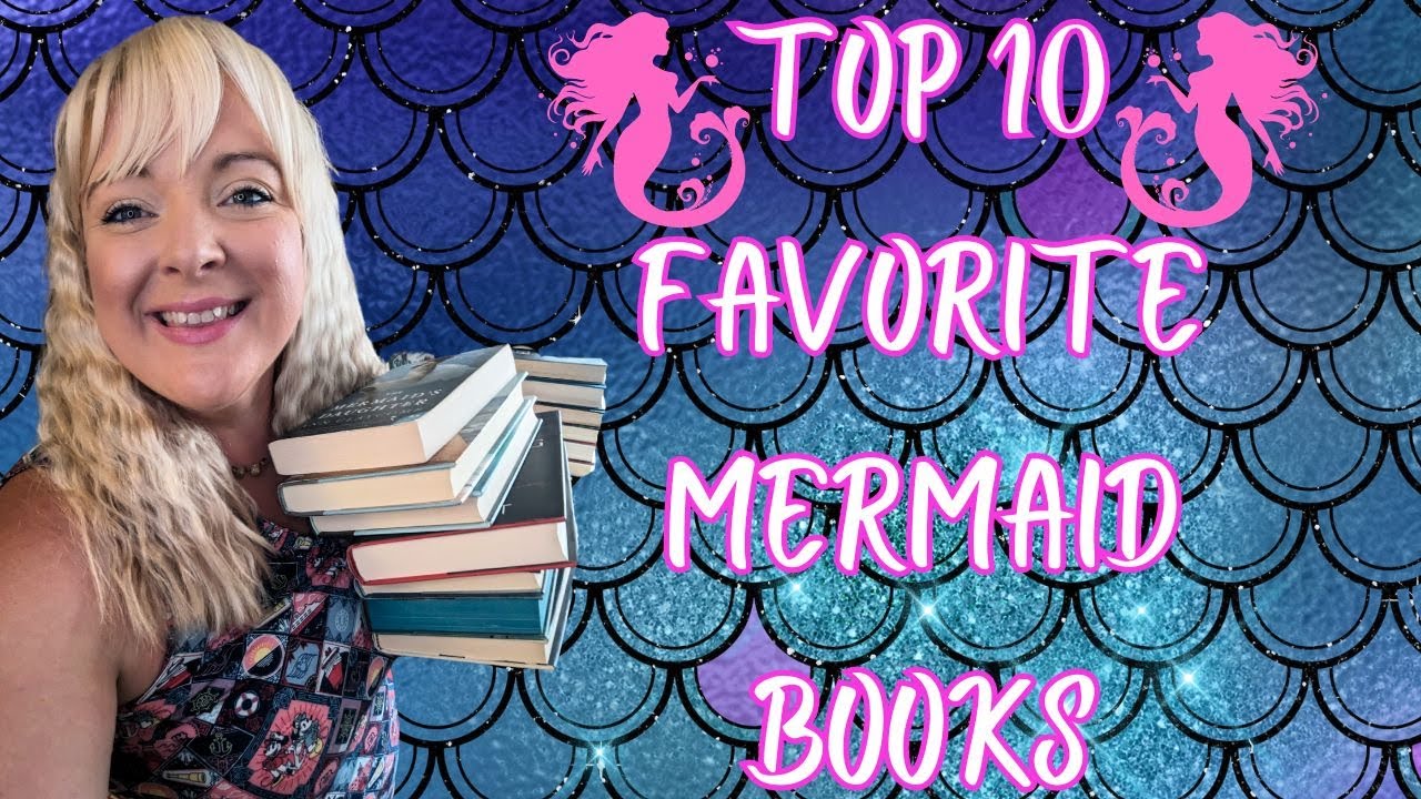 🧜‍♀️ Top 10 Fave Mermaid Books 🧜‍♀️