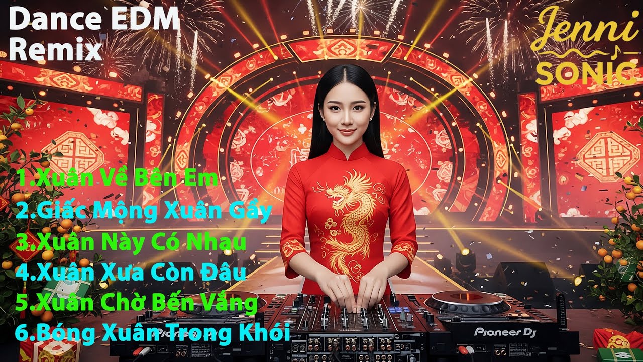 Tuyển Tập Nhạc Xuân 2026- Dance EDM MIX  - Nonstop Energy | Jenni Sonic Official