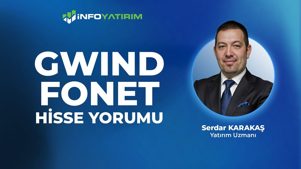 GWIND - FONET I Hisse Yorumu I Serdar Karakaş 14 Mayıs 2026' I İnfo Yatırım