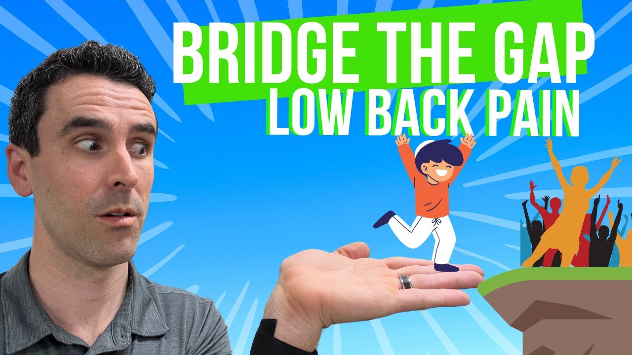 Chronic Low Back Pain | The Bridge (Not THAT Bridge)| Resilient Back