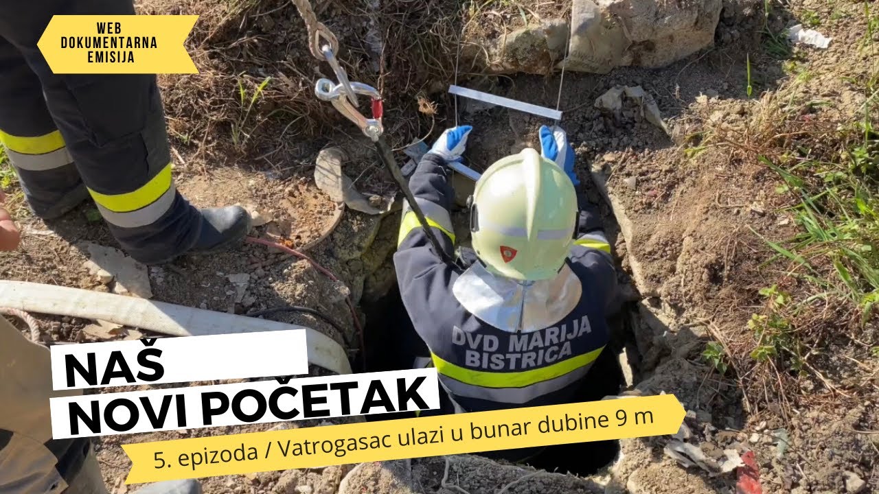 NAŠ NOVI POČETAK / 5. EPIZODA - Vatrogasac ulazi u bunar dubine 9m