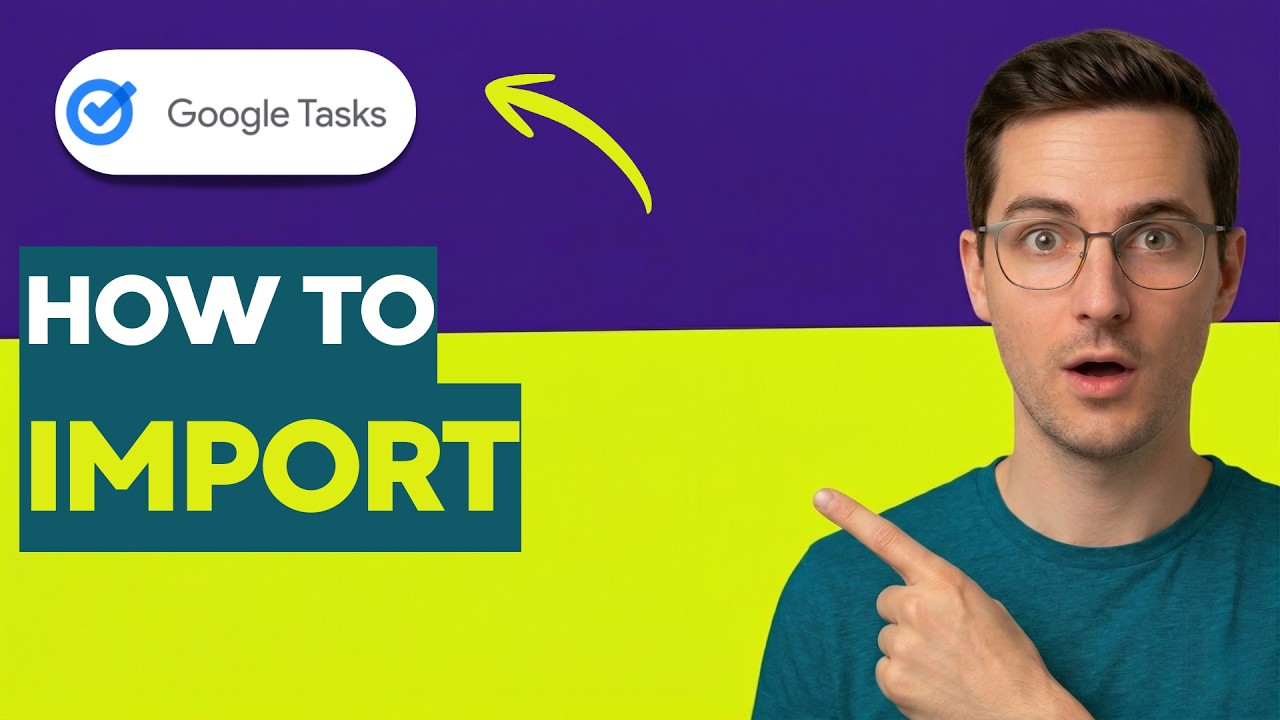 How to Import Google Tasks [2026 Full Guide]