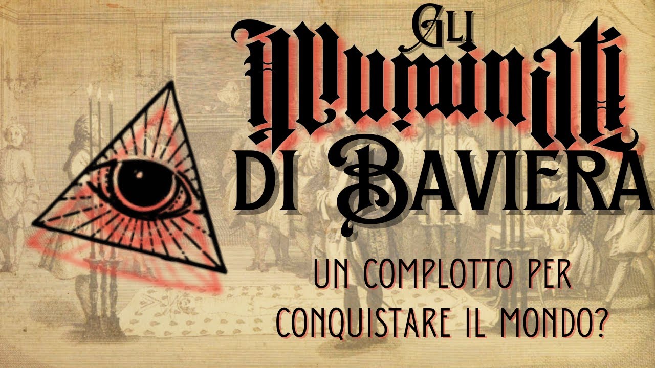 Gli Illuminati di Baviera - Un complotto per conquistare il mondo?
