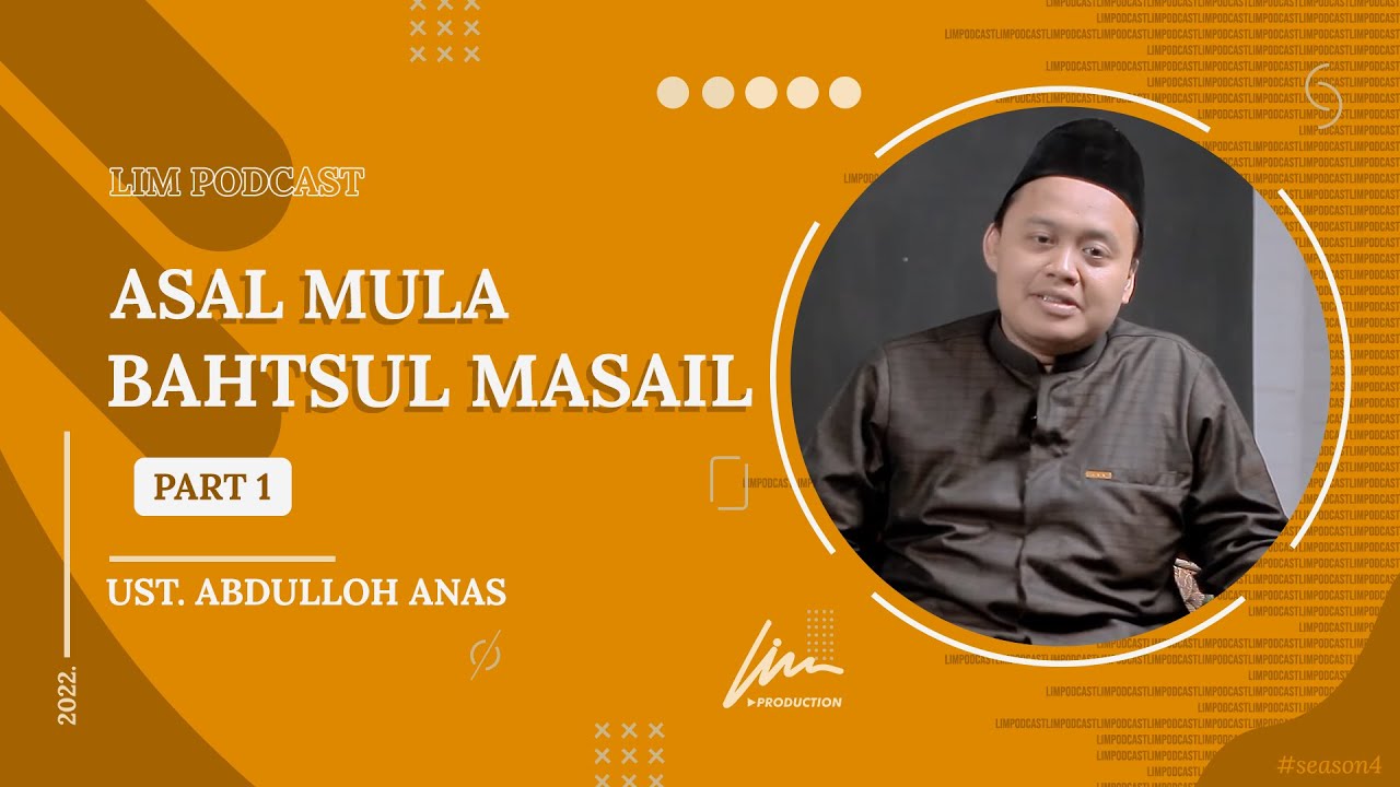 #Part1 MERAWAT TRADISI BAHTSUL MASAIL (Ust. Abdulloh Anas) - LIMPODCAST (PP. Lirboyo, Kediri)