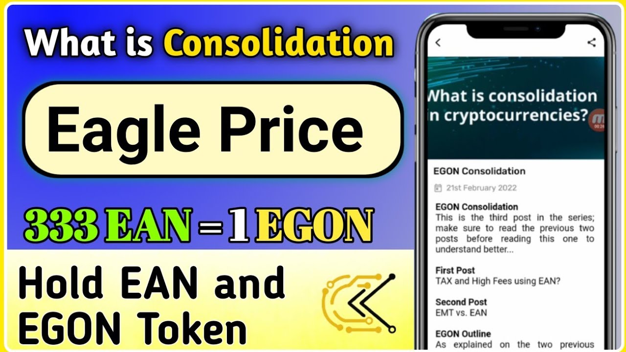 What is Consolidation || 333 EAN =1 EGON || Hold Eagle Network Token|| Eagle Network update