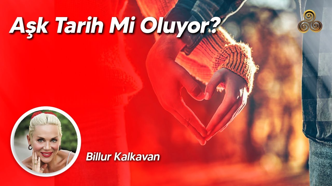 AŞK TARİH Mİ OLUYOR? / AŞK VE YILDIZLARA DAİR... / Billur Kalkavan