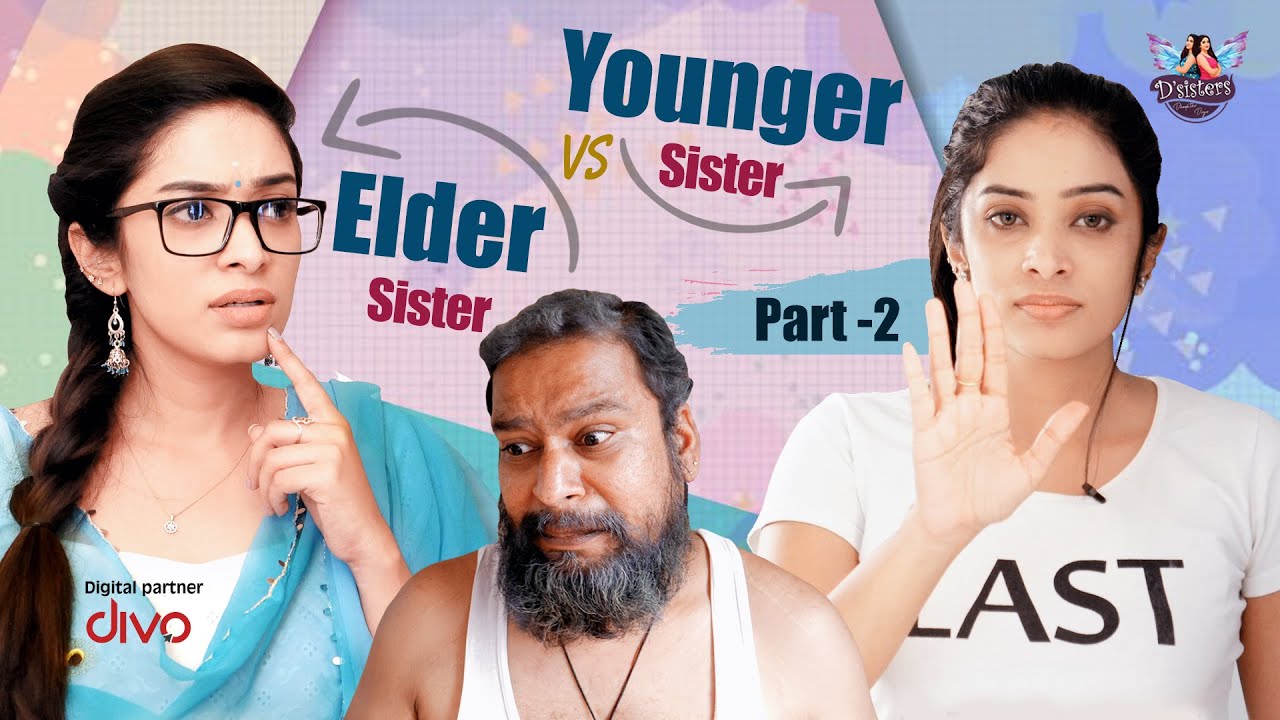 Younger Sister vs Elder Sister - Part 2 | ft. Diya Menon |  @dsisters140  ​