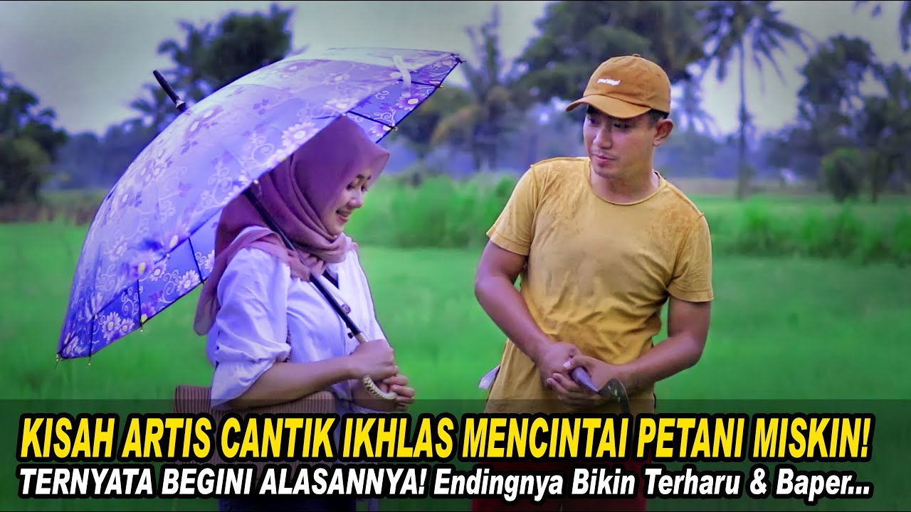 KISAH ARTIS IKHLAS MENCINTAI PETANI MISKIN! TERNYATA BEGINI ALASANNYA! Endingnya Bikin Semua Baper!!