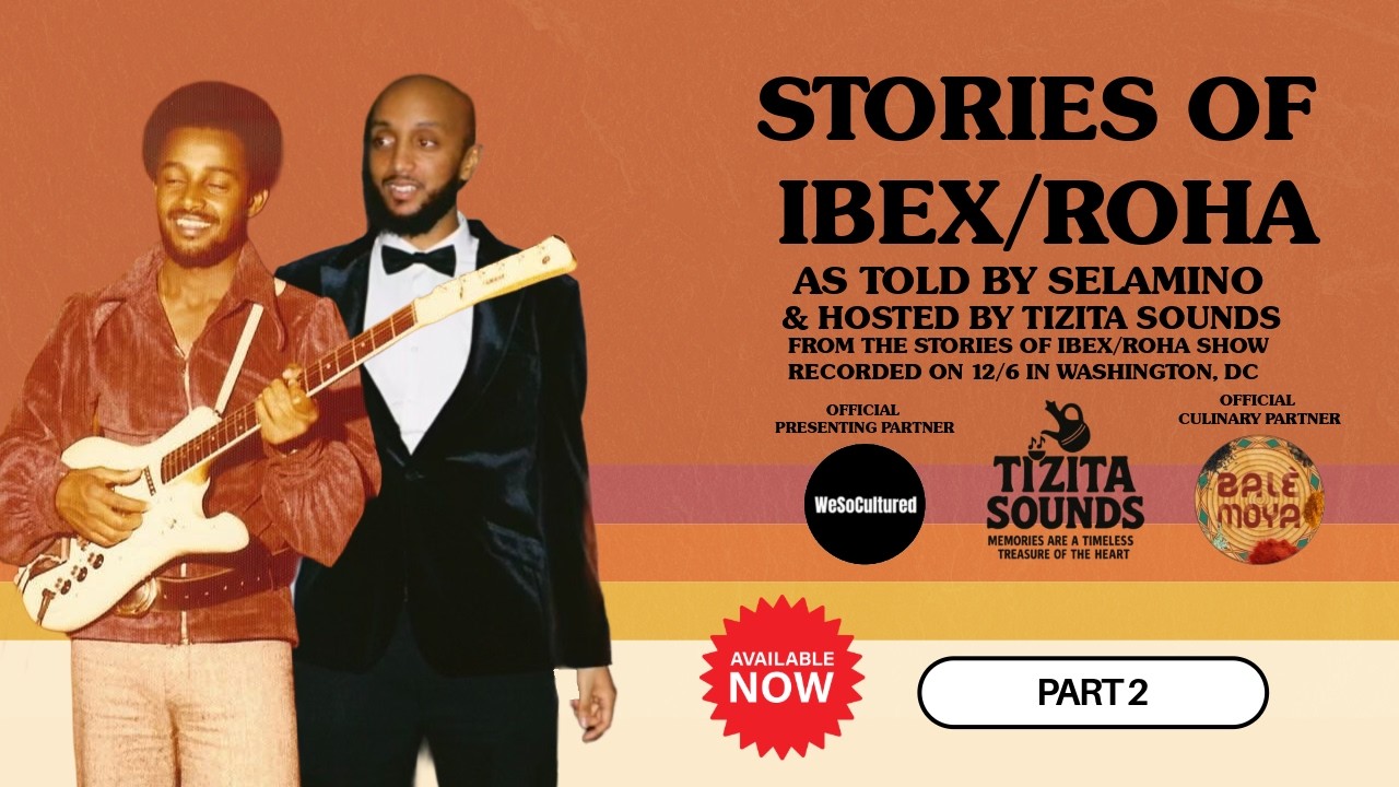 Stories of IBEX BAND/ROHA BAND (Part 2) | As told by Selamino | Hosted by Tizita Sounds