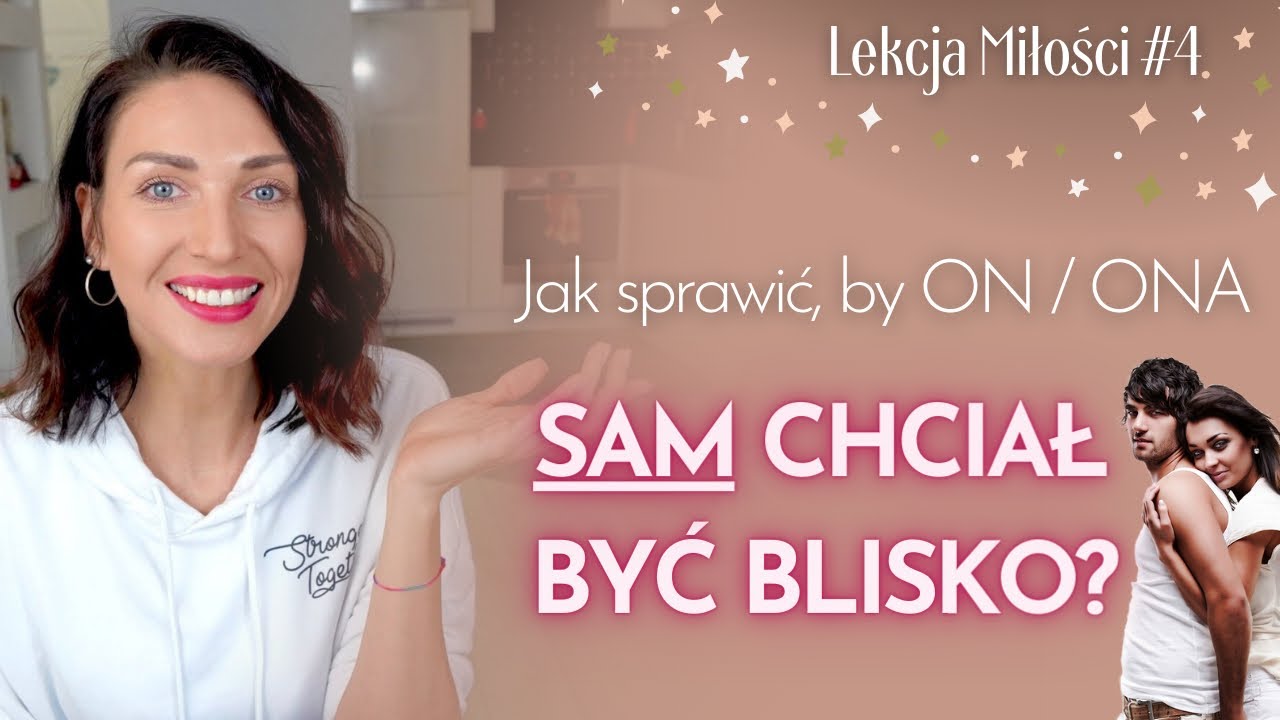 [LM#04] JAK SPRAWIĆ, BY ON/ONA SAM CHCIAŁ BYĆ BLISKO? &hearts; Lekcje Miłości SoSpecial