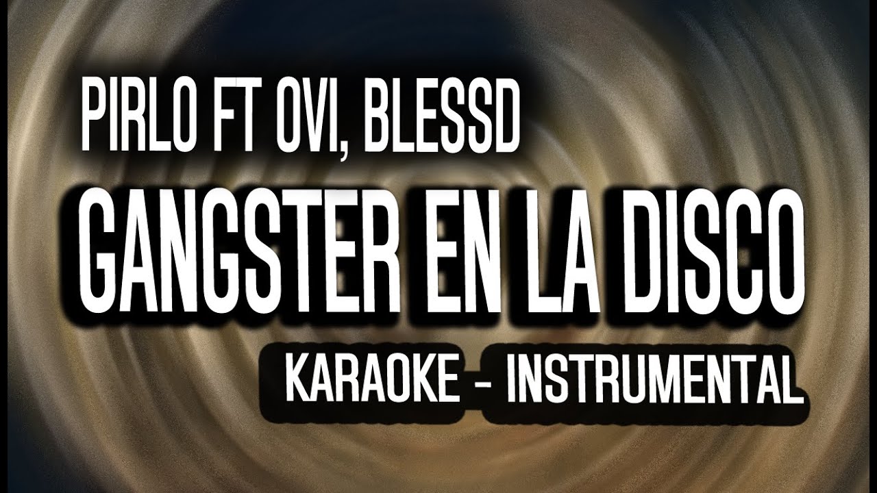 GANGSTER EN LA DISCO 🪩 - Pirlo ft Ovi, Blessd (KARAOKE - INSTRUMENTAL)