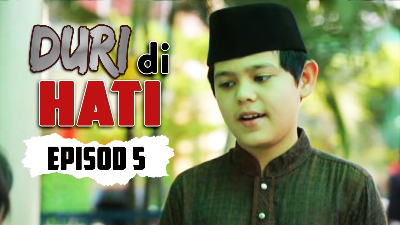 [FULL] Duri Di Hati | Episod 5