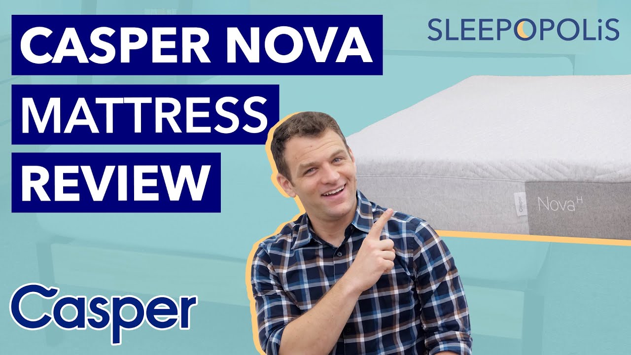 Casper Nova Hybrid Mattress Review - Should You Buy It?