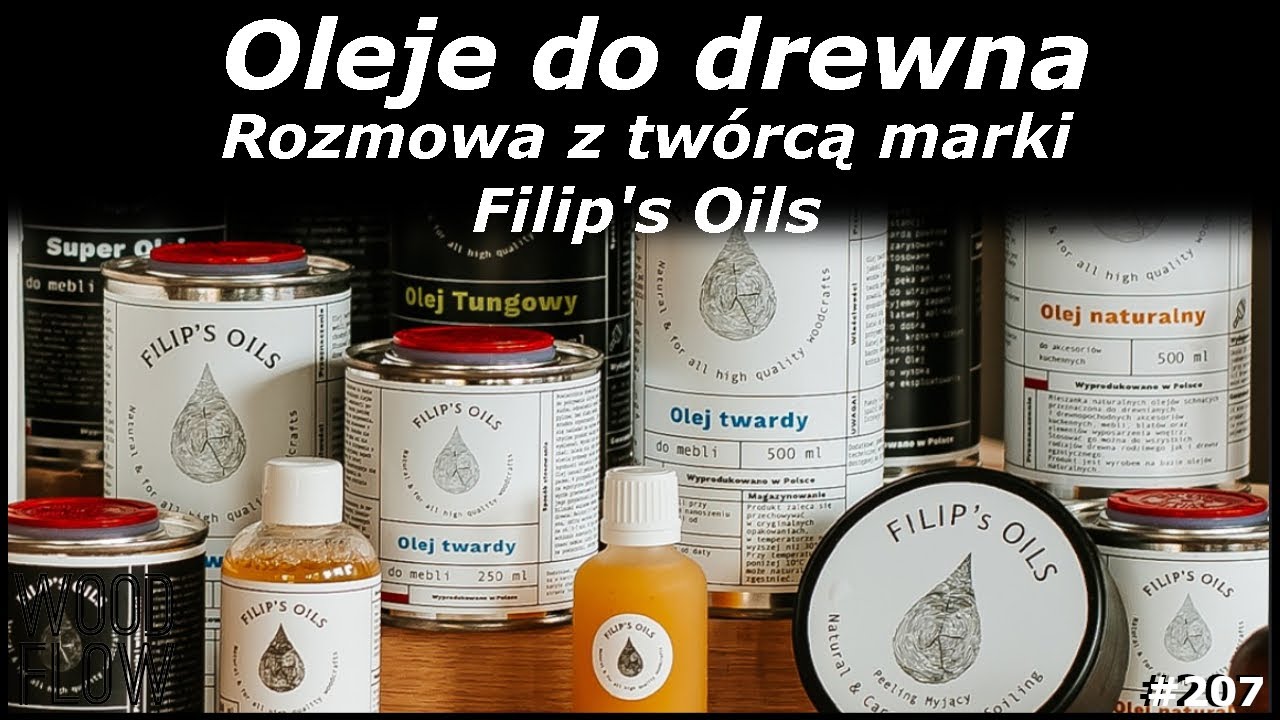 Filip's Oils - Polska marka olejów do drewna | Olej czy lakier ? | Rozmowa z właścicielem firmy