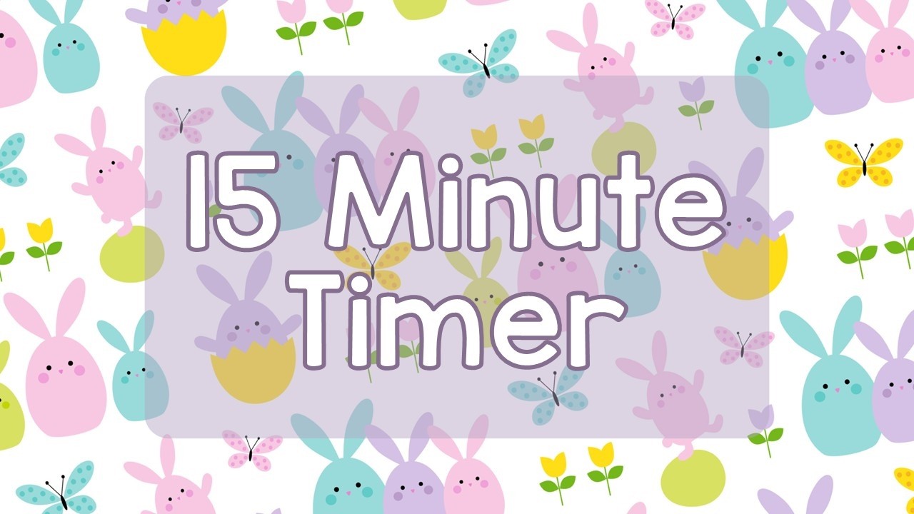 15 Minute Timer - Spring Bunnies and Easter Eggs - Cute Aesthetic - Calm Ending Chime Notification