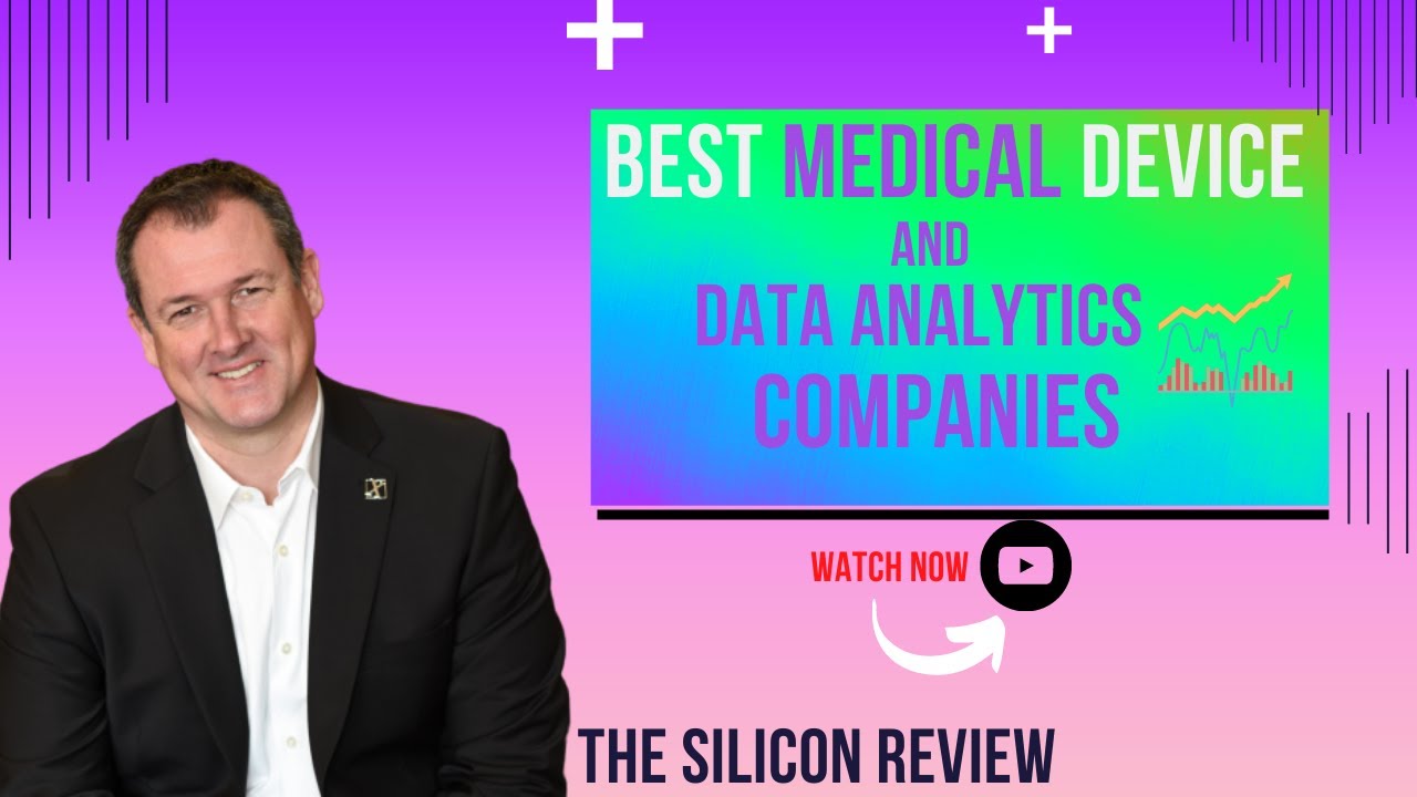 5 Best Medical device Companies | The Silicon Review | #medicaldevice #dataanalytics #companies