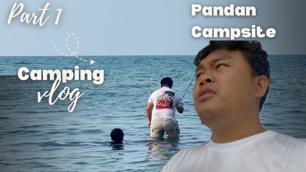 Pacak Memacak Edisi Pandan Campsite, Lundu [Part 1]