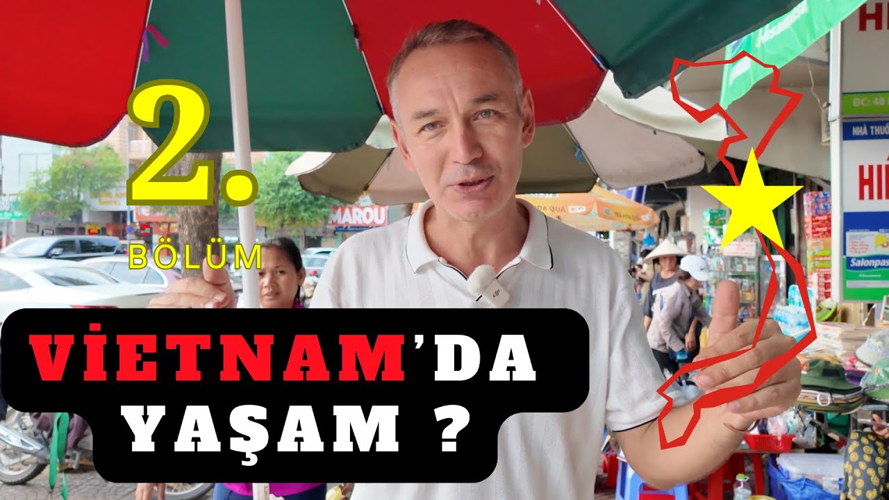 Vietnam’da Yaşam Nasıl? 2.bölüm. Neden Vietnam? Detaylarıyla Vietnam’da yaşam 2025