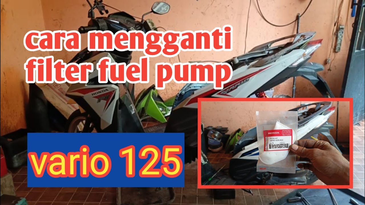 cara ganti filter fuel pump vario 125