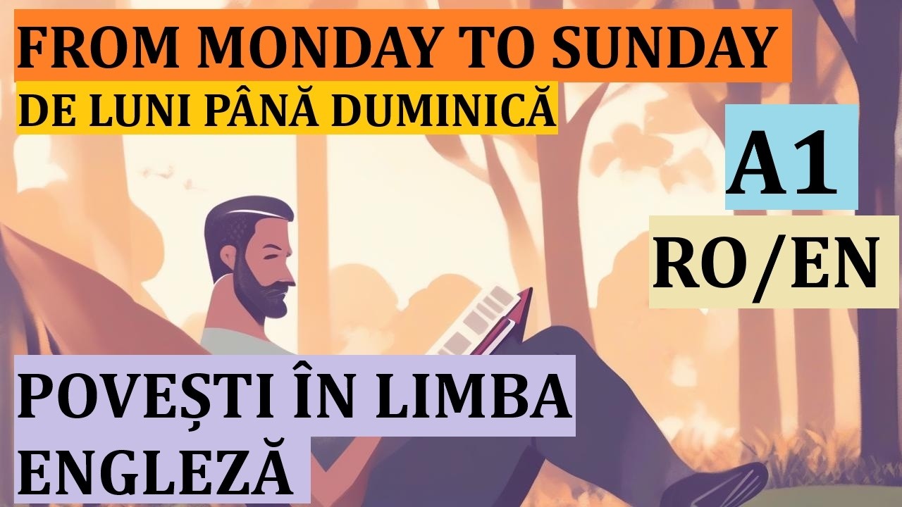 Invata engleza prin povesti A1 | From Monday to Sunday