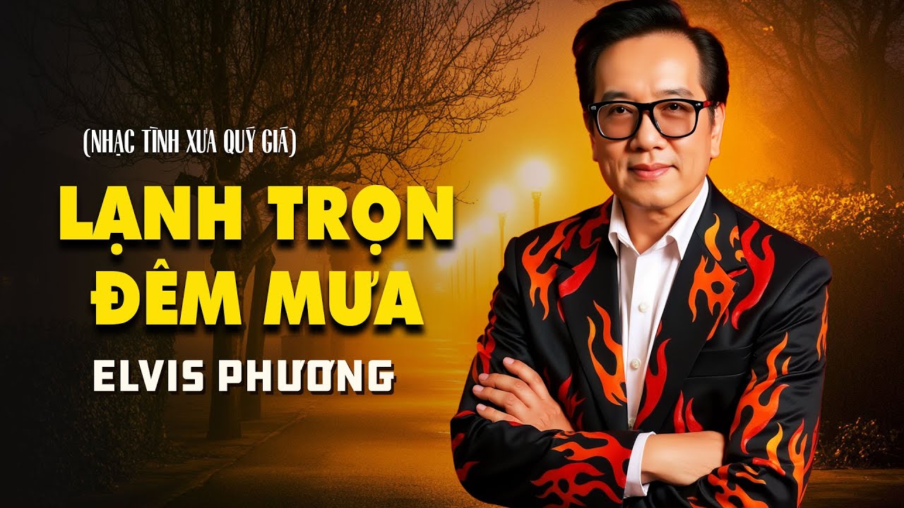 Lạnh Trọn Đêm Mưa (Tình Khúc Xưa) - Elvis Phương | Elvis Phương Hải Ngoại